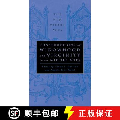 【3-4周达】Constructions of Widowhood and Virginity in the Middle Ages [9780312211363]