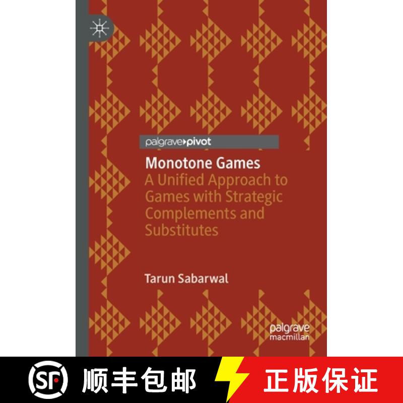 【3-4周达】Monotone Games : A Unified Approach to Games with Strategic Complements and Substitutes [9783030455156]