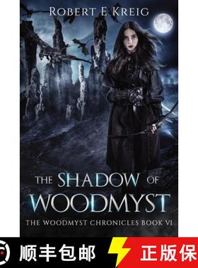 【3-4周达】The Shadow of Woodmyst: The Woodmyst Chronicles Book VI [9780645384529]