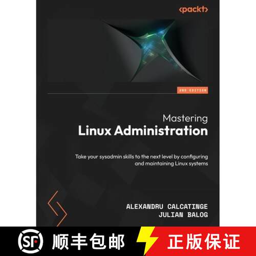预订 Mastering Linux Administration - Second Edition: Take your sysadmin skills to the next level by ... [9781837630691]