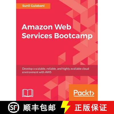 预订 Amazon Web Services Bootcamp: Develop a scalable, reliable, and highly available cloud environme... [9781788294454]