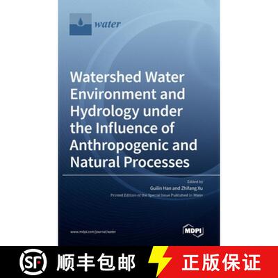 【3-4周达】精装 Watershed Water Environment and Hydrology under the Influence of Anthropogenic and Na... [9783036540597]