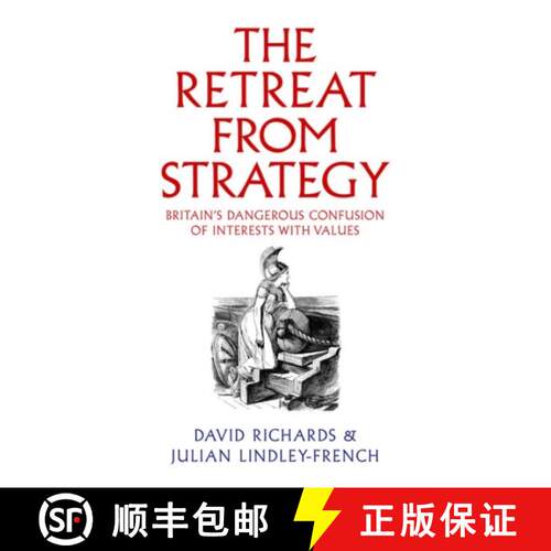【3-4周达】精装 The Retreat from Strategy: Britain's Dangerous Confusion of Interests with Values [9781911723677]