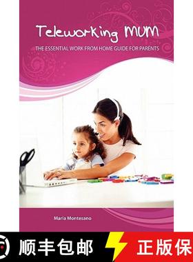 【3-4周达】Teleworking Mum : the essential work from home guide for parents [9780980851601]