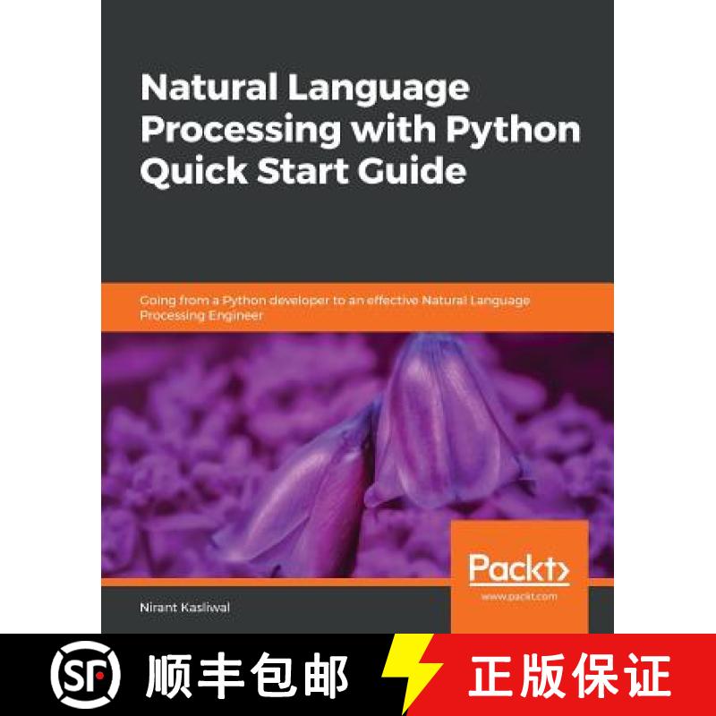 预订 Natural Language Processing with Python Quick Start Guide: Going from a Python developer to an e... [9781789130386]