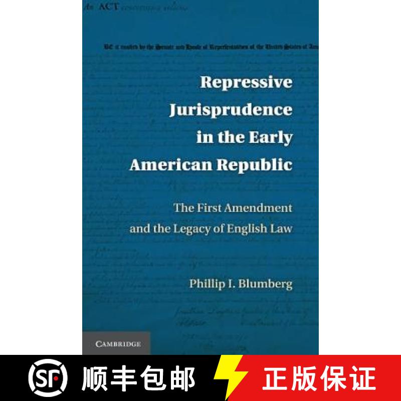 【3-4周达】Repressive Jurisprudence in the Early American Republic: The First Amendment and the Legac... [9781107613034]