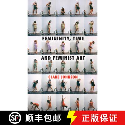 【3-4周达】Femininity, Time and Feminist Art [9780230298484]
