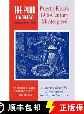 【3-4周达】Pond: Puerto Rico's Classic 19th Century Novel: a Moving Chronicle about Love, Greed, Murd... [9781558760929]