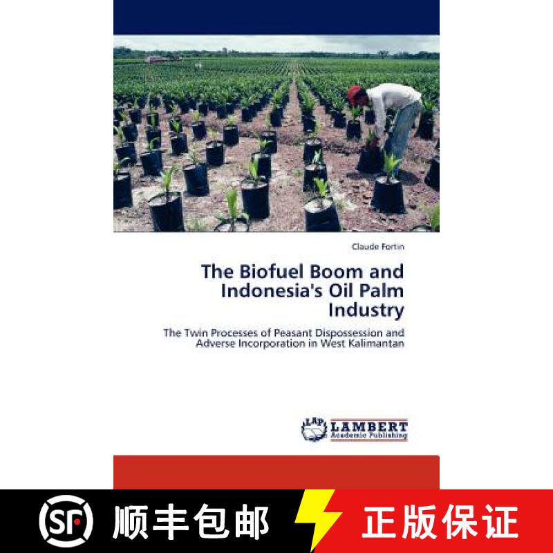 预订 The Biofuel Boom and Indonesia's Oil Palm Industry [9783845422411] - 实物图