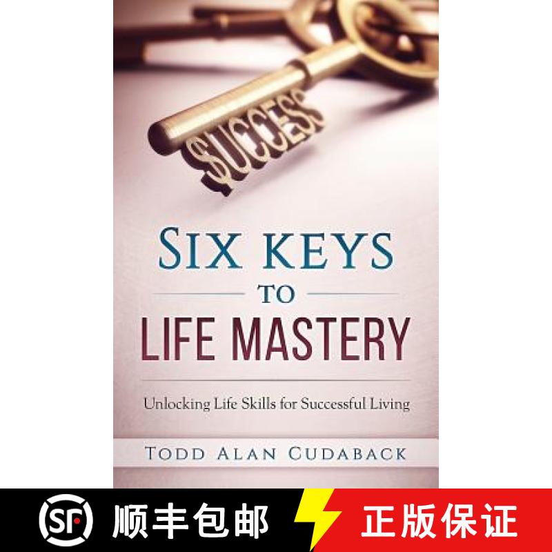 【3-4周达】Six Keys to Life Mastery: Unlocking Life Skills for Successful Living [9780998911410]