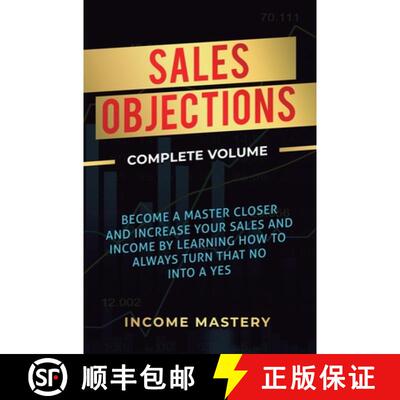 【3-4周达】Sales Objections: Become a Master Closer and Increase Your Sales and Income by Learning Ho... [9781647773175]