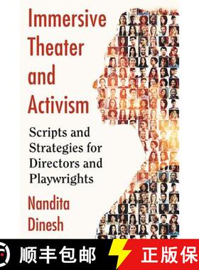 【3-4周达】Immersive Theater and Activism : Scripts and Strategies for Directors and Playwrights [9781476672045]