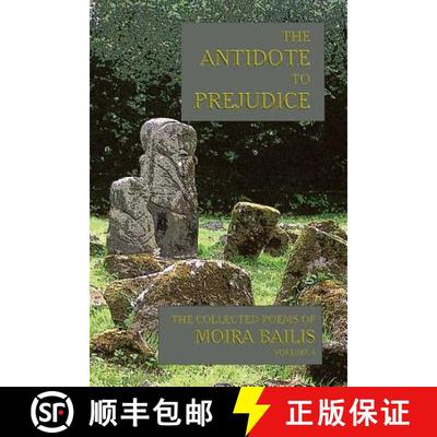 【3-4周达】The Antidote to Prejudice: The Collected Poems of Moira Bailis [9780922558520]