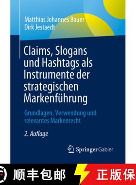 【3-4周达】Claims, Slogans Und Hashtags ALS Instrumente Der Strategischen Markenführung: Grundlagen,... [9783658448783]