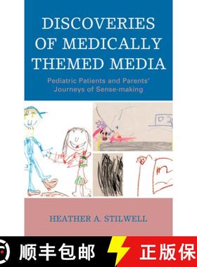 预订 Discoveries of Medically Themed Media : Pediatric Patients and Parents' Journeys of Sense-making [9781498551984]