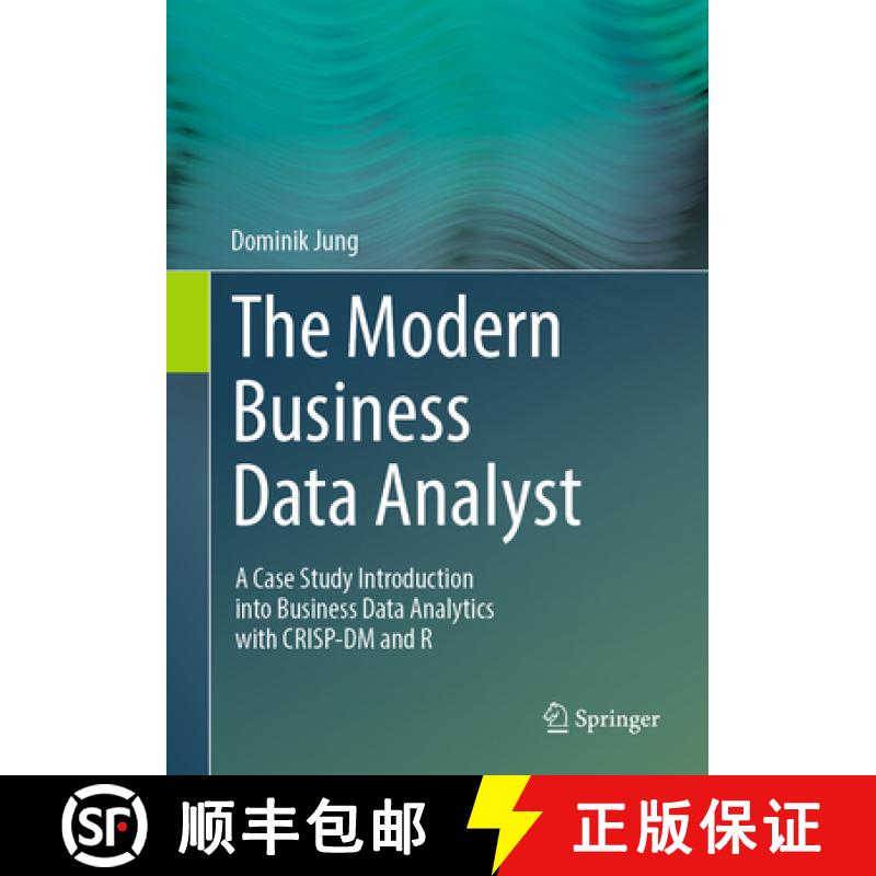 【3-4周达】The Modern Business Data Analyst : A Case Study Introduction into Business Data Analytics ... [9783031599064]