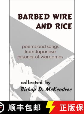 【3-4周达】Barbed Wire and Rice: Poems and Songs from Japanese Prisoner-Of-War Camps [9781939161833]