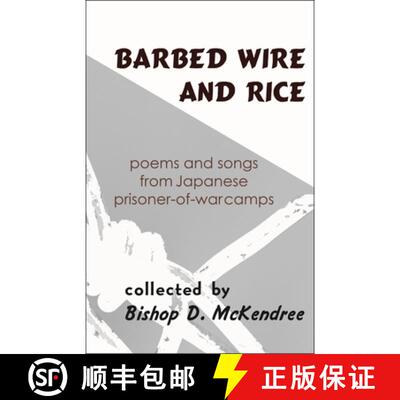 【3-4周达】Barbed Wire and Rice: Poems and Songs from Japanese Prisoner-Of-War Camps [9781939161833]