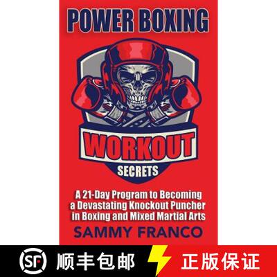 【3-4周达】Power Boxing Workout Secrets: A 21-Day Program to Becoming a Devastating Knockout Puncher ... [9781941845585]