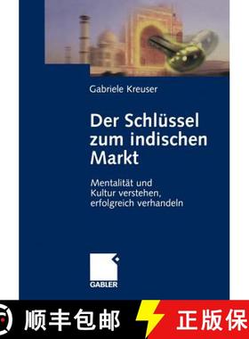 【3-4周达】Der Schlüssel zum indischen Markt : Mentalität und Kultur verstehen, erfolgreich verhandeln [9783322867056]