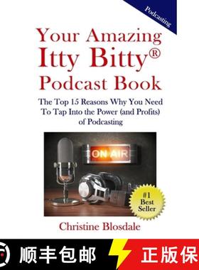【3-4周达】Your Amazing Itty Bitty(R) Podcast Book: The Top 15 Reasons Why You Need To Tap Into the P... [9781950326464]