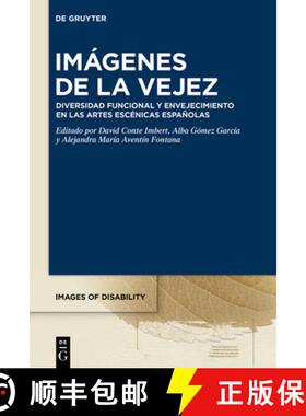 【3-4周达】精装 Imagenes de la vejez: Diversidad funcional y envejecimiento en las artes escenicas es... [9783111561295]
