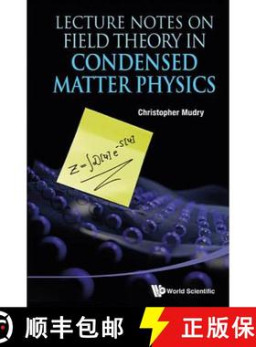 【3-4周达】Lecture Notes on Field Theory in Condensed Matter Physics [9789814449106]