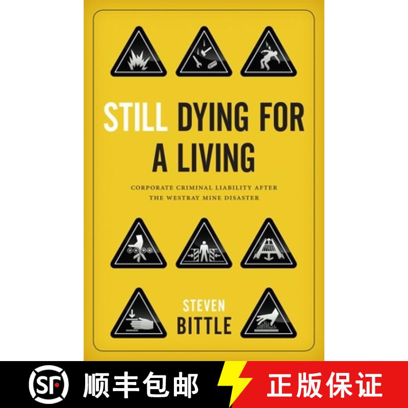 【3-4周达】Still Dying for a Living: Corporate Criminal Liability After the Westray Mine Disaster [9780774823593]