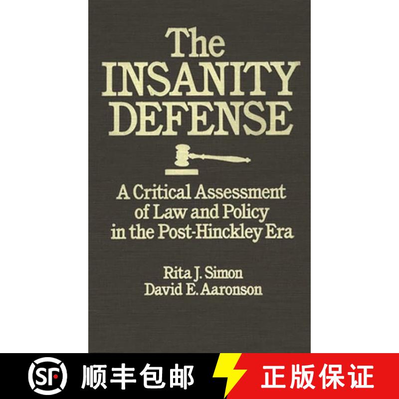 【3-4周达】The Insanity Defense: A Critical Assessment of Law and Policy in the Post-Hinckley Era [9780275928308]