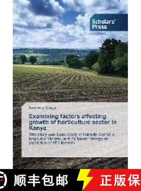 预订 Examining factors affecting growth of horticulture sector in Kenya [9783330650251]