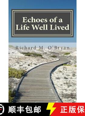预订 Echoes of a Life Well Lived: A Collection of Personal Stories, Essays, Poems, Insights, Reflecti... [9780615974927]