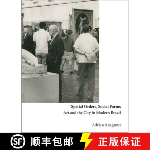 【3-4周达】精装 Spatial Orders, Social Forms – Art and the City in Modern Brazil [9780300254013]