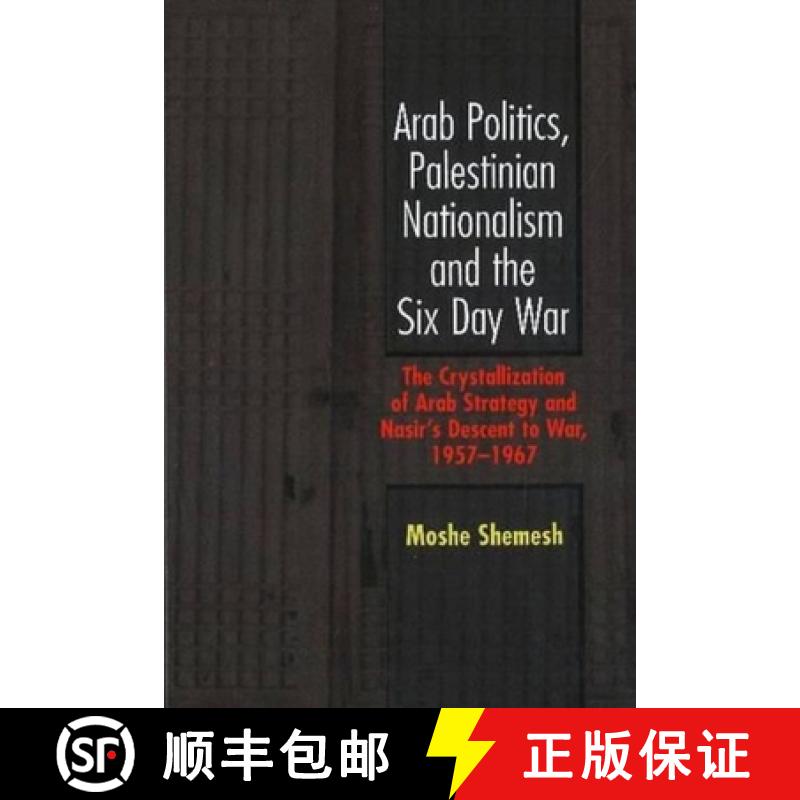 【3-4周达】Arab Politics, Palestinian Nationalism and the Six Day War: The Crystallization of Arab St... [9781845191887]