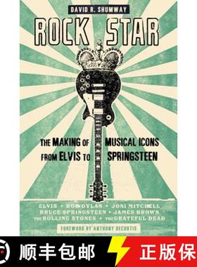 【3-4周达】Rock Star: The Making of Musical Icons from Elvis to Springsteen [9781421413921]