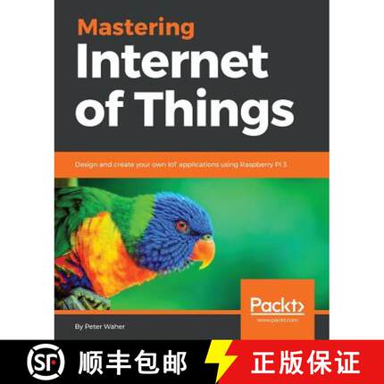 预订 Mastering Internet of Things: Design and create your own IoT applications using Raspberry Pi 3 [9781788397483]