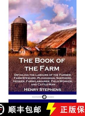 【3-4周达】The Book of the Farm: Detailing the Labours of the Farmer,  Farm-Steward, Ploughman, Sheph... [9781789873009]