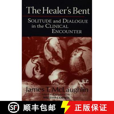 【3-4周达】精装 The Healer's Bent : Solitude and Dialogue in the Clinical Encounter [9780881634365]