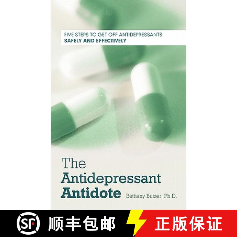 【3-4周达】The Antidepressant Antidote: Five Steps to Get Off Antidepressants Safely and Effectively [9781452500386]