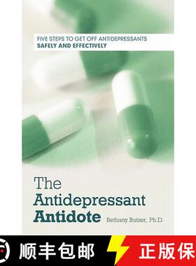 【3-4周达】The Antidepressant Antidote: Five Steps to Get Off Antidepressants Safely and Effectively [9781452500386]