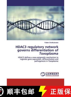 预订 HDAC3 regulatory network governs differentiation of Toxoplasma [9786200550866]
