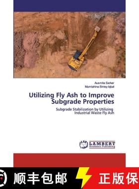 预订 Utilizing Fly Ash to Improve Subgrade Properties [9786200443489]