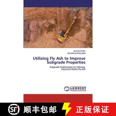 预订 Utilizing Fly Ash to Improve Subgrade Properties [9786200443489]
