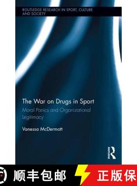 【3-4周达】The War on Drugs in Sport : Moral Panics and Organizational Legitimacy [9781138812017]