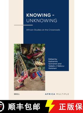 预订 Knowing - Unknowing: African Studies at the Crossroads [9789004701434]