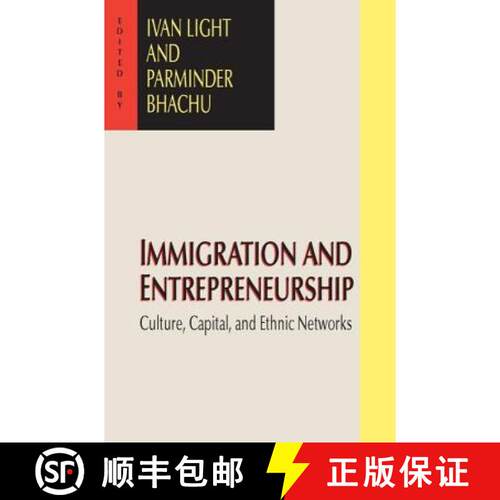 【3-4周达】Immigration and Entrepreneurship : Culture, Capital, and Ethnic Networks [9780765805898]