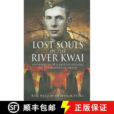 【3-4周达】Lost Souls of the River Kwai: Experiences of a British Soldier on the Railway of Death: Ex... [9781848841994]