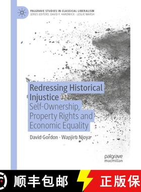 【3-4周达】Redressing Historical Injustice : Self-Ownership, Property Rights and Economic Equality [9783031265839]