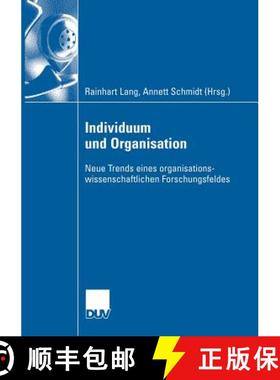 【3-4周达】Individuum und Organisation : Neue Trends eines organisationswissenschaftlichen Forschungs... [9783835005532]