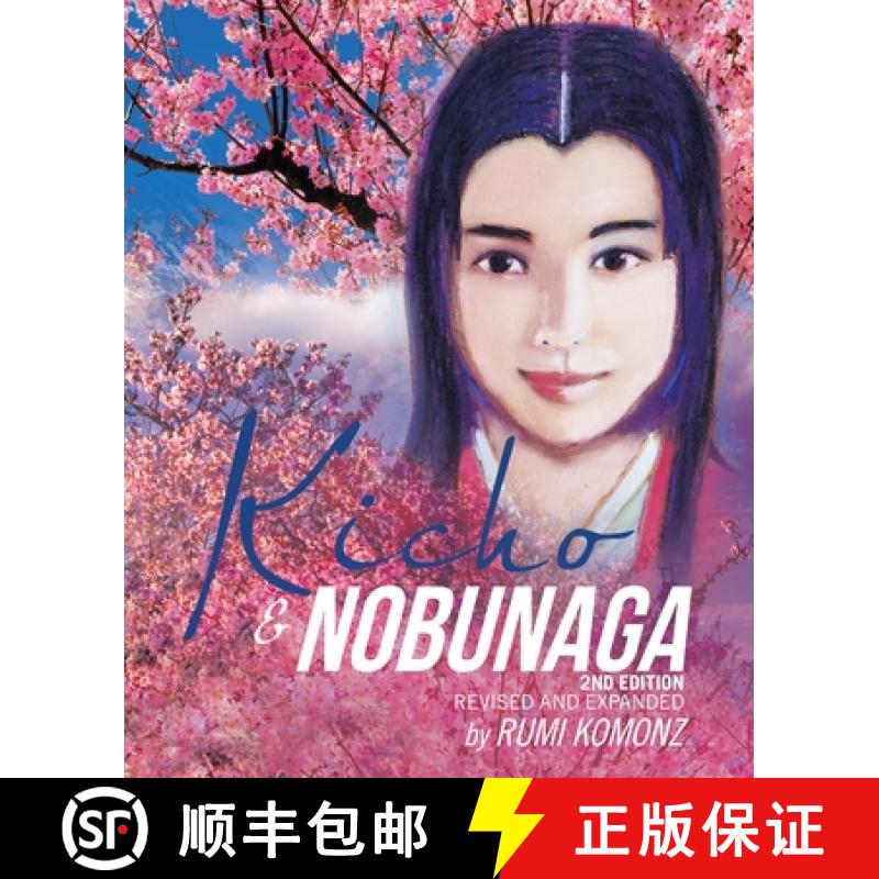 【2-3周达】Kicho & Nobunaga 2nd edition: Revised and Expanded [9781504324816]