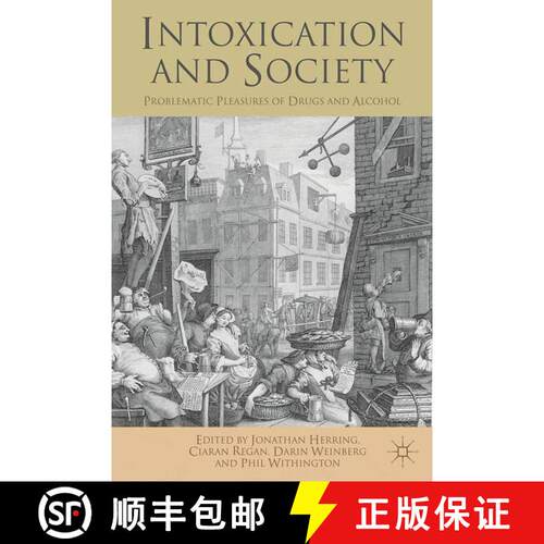 【3-4周达】Intoxication and Society : Problematic Pleasures of Drugs and Alcohol [9781137008343]